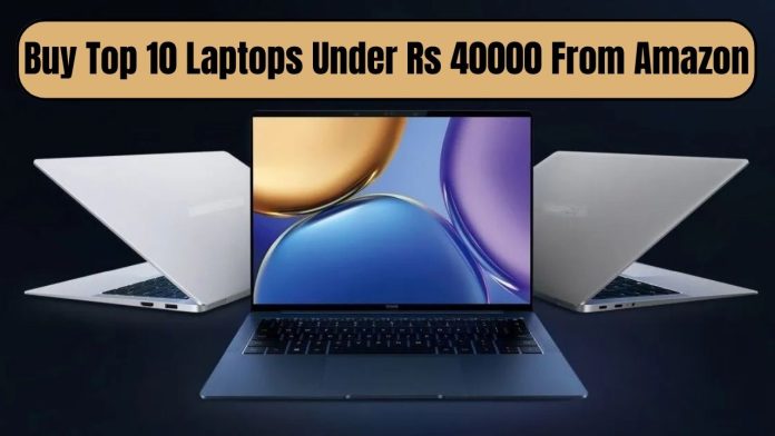Amazon Laptops Offer Buy Top 10 Laptops Under Rs 40000 From Amazon, Check Details Here