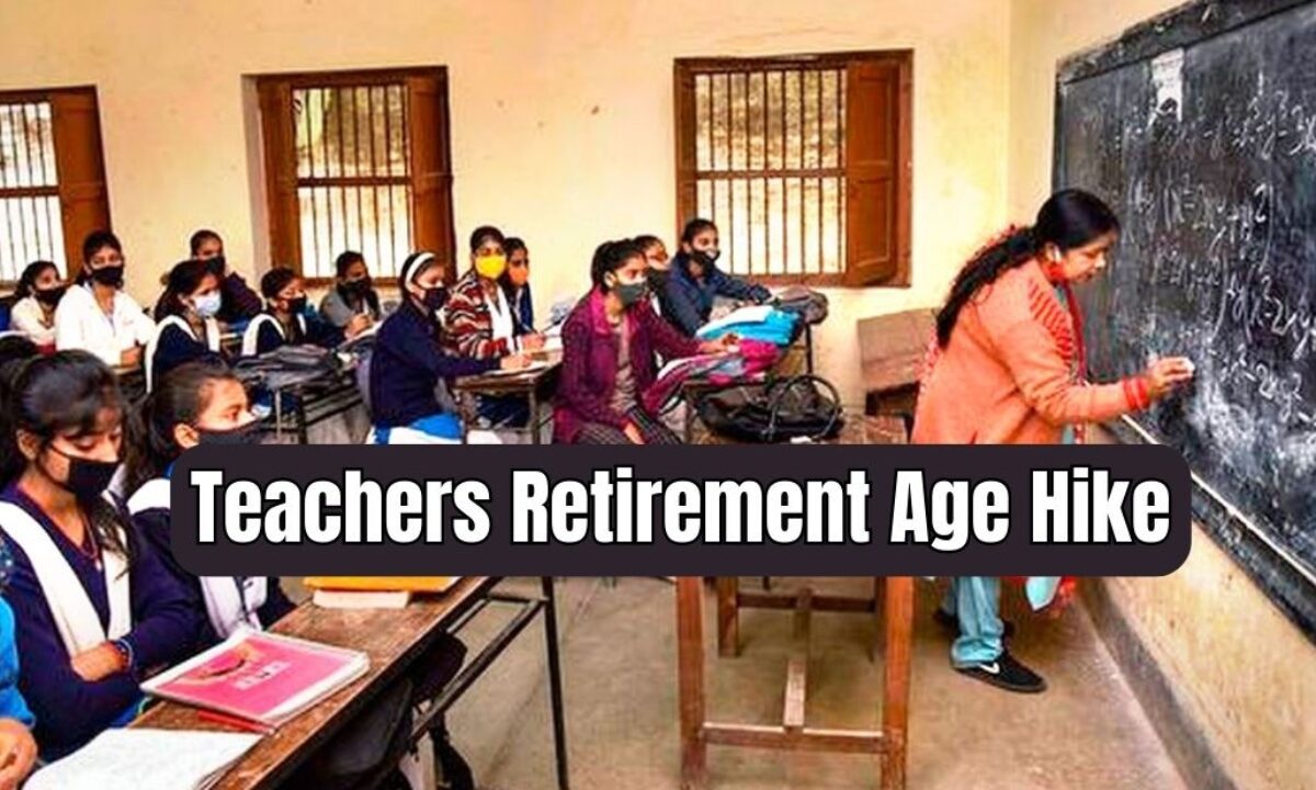 Teachers Retirement Age Hike Big news for teachers, possible increase