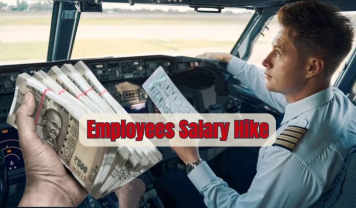 Employees Salary Hike: Big Update ! This airline company increased the salary of its pilots, see details