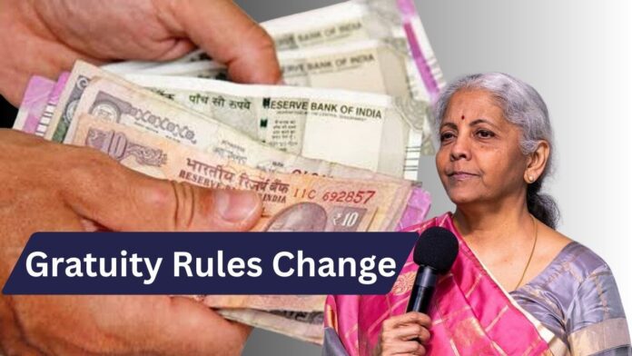 Gratuity Rules Change Now gratuity will be available only after 1 year of service, the government has changed the law.