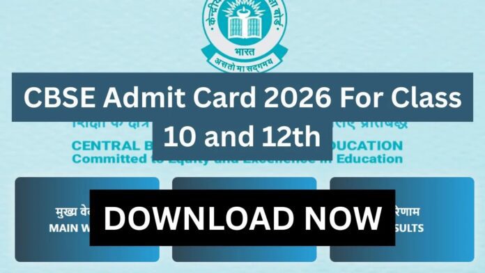 CBSE Admit Card 2026 released, download here for class 10th and 12th students CBSE Admit Card 2026 released, download here for class 10th and 12th students